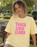 Teach Love Learn T-Shirt