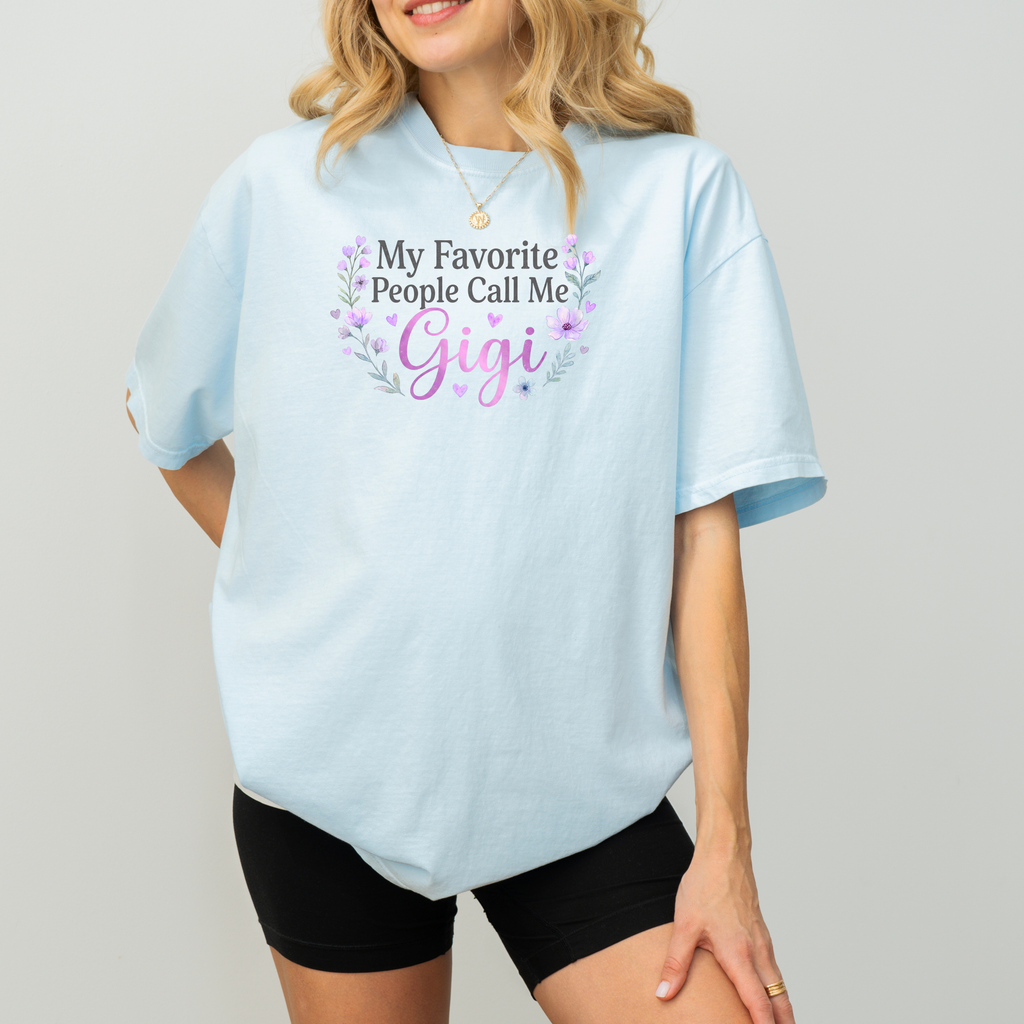 My Favorite People Call Me Gigi Custom Tee – Perfect for Grandmothers